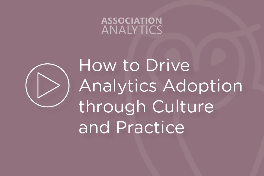 How to Drive Analytics Adoption through Culture and Practice