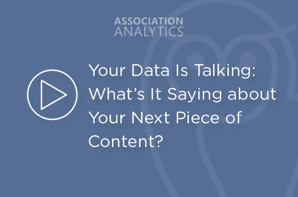 Webinar - Your Data Is Talking - What’s It Saying about Your Next Piece of Content?