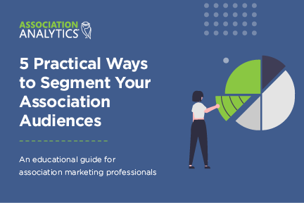 E-Book - 5 Practical Ways to Segment Your Association Audiences